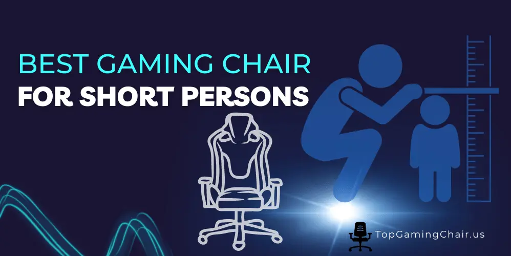 best gaming chair for short persons